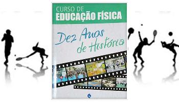 Curso de Educação Física da instituição comemora 10 anos com lançamento de livro. 